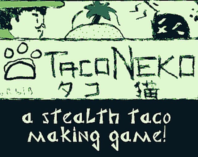 Title card for Taco Neko: rough hand-drawn lettering, a taco with a paw print, and the line 'a stealth taco making game'.